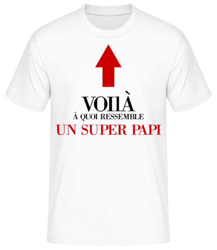 Voilà Un Super Papi · T-shirt standard Homme