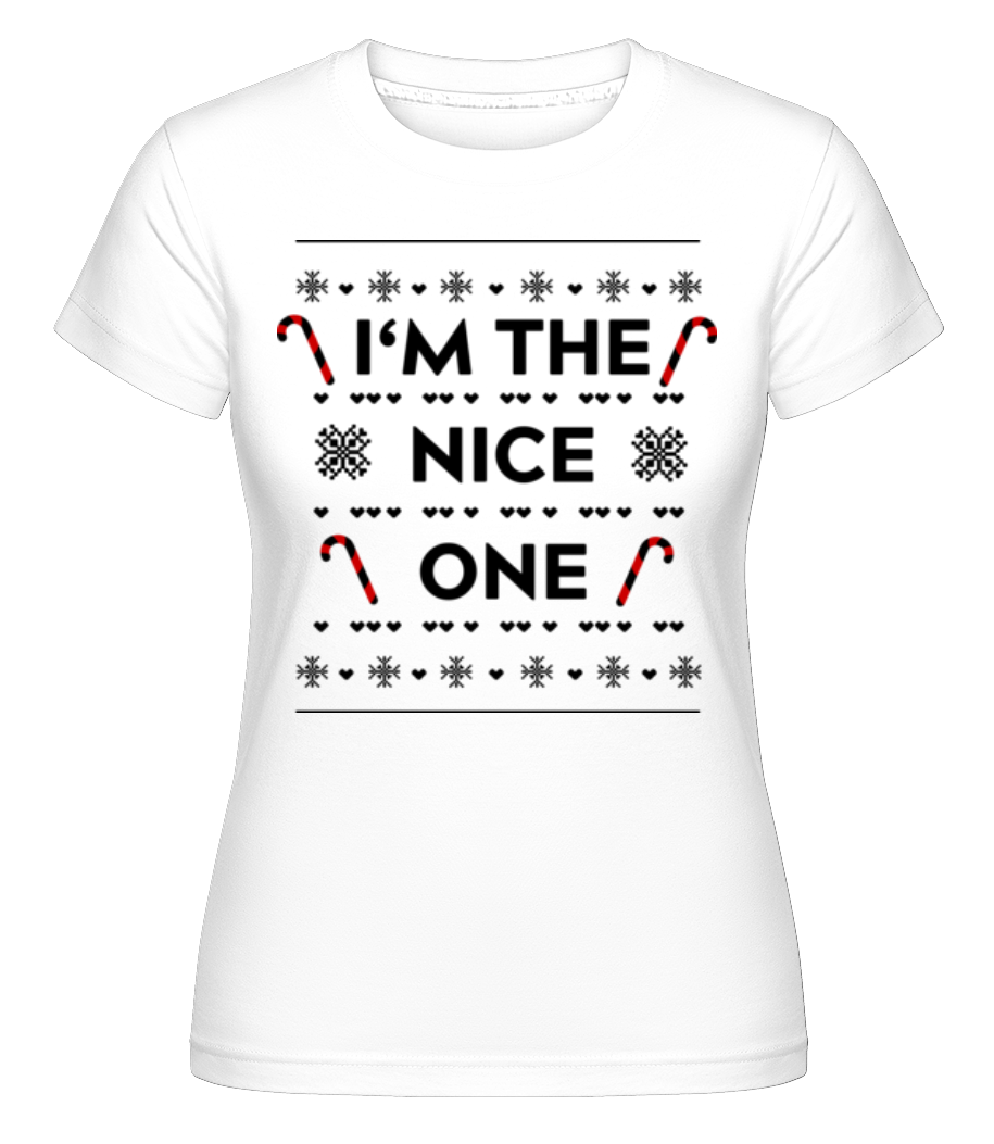 I'm The Nice One ·  T-shirt Shirtinator femme