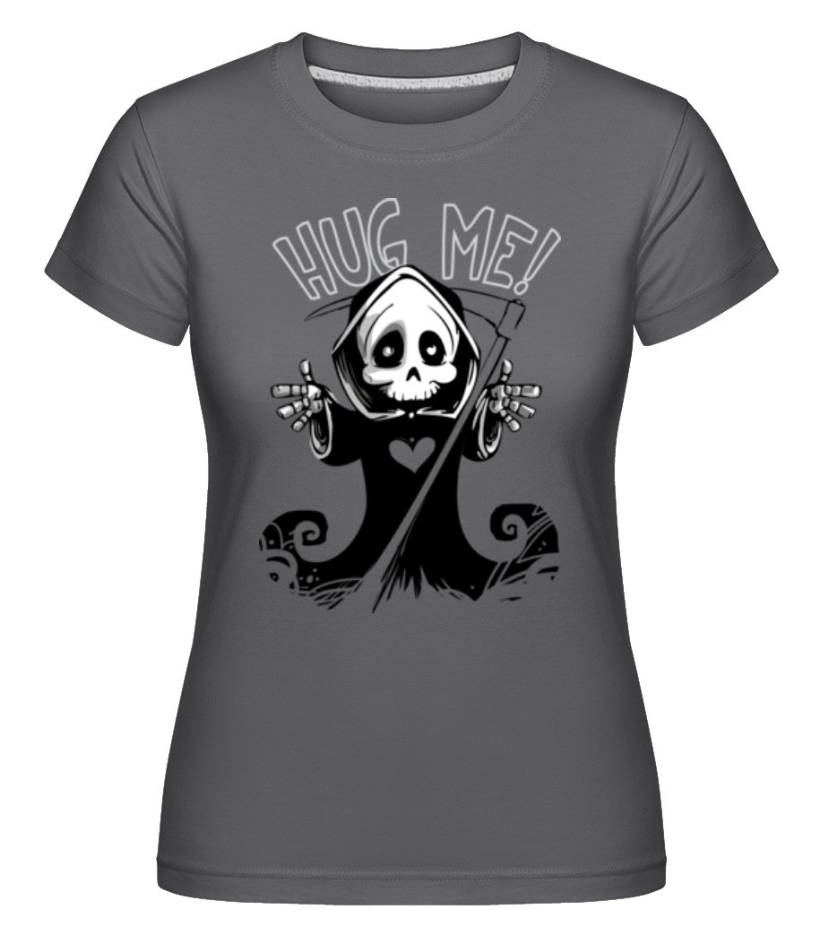 Death Want's A Hug ·  T-shirt Shirtinator femme