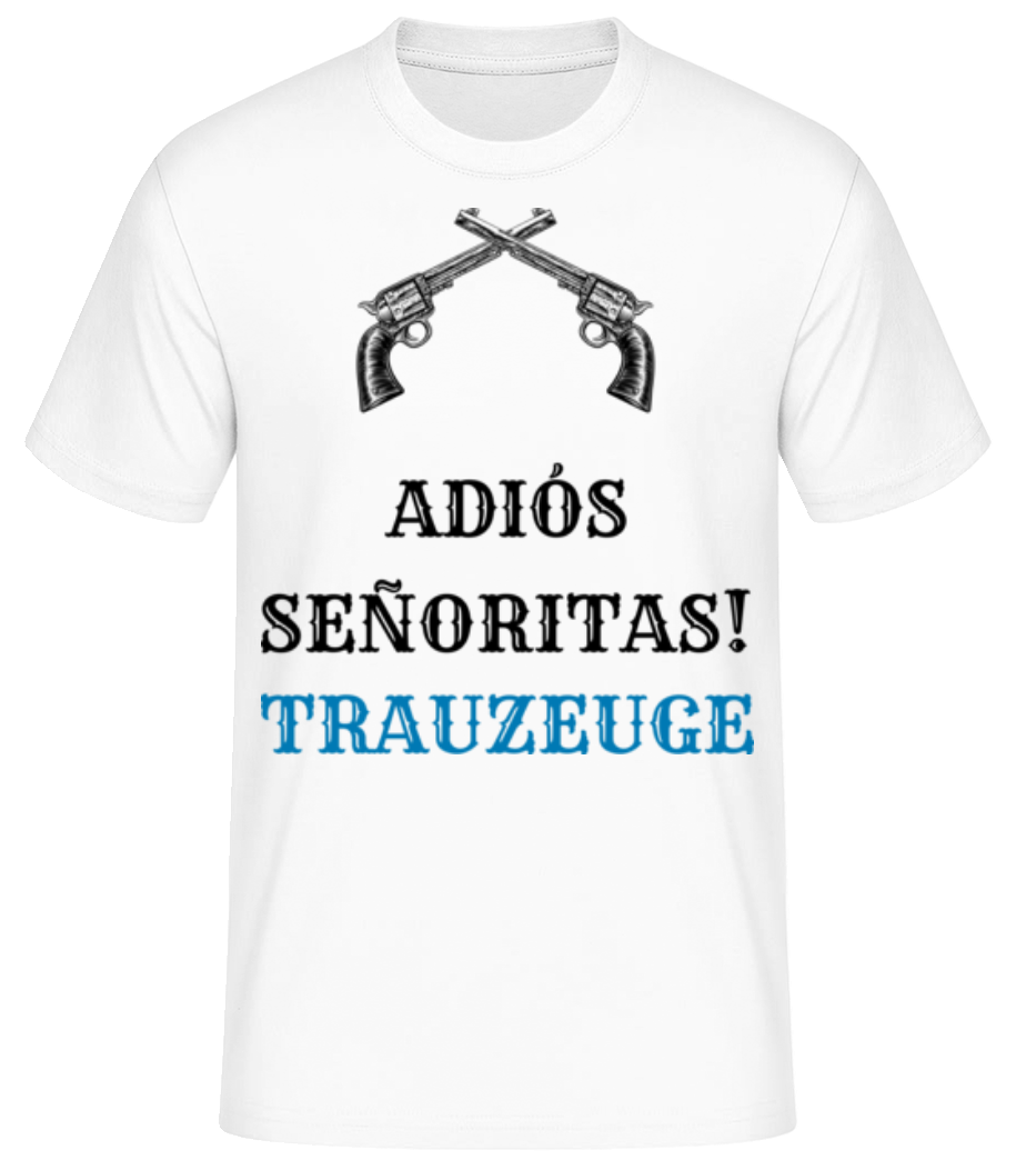 Adiós Señoritas Trauzeuge · Männer Basic T-Shirt