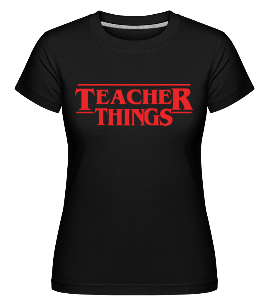Aperçu: Teacher Things -  T-shirt Shirtinator femme - Noir - Devant