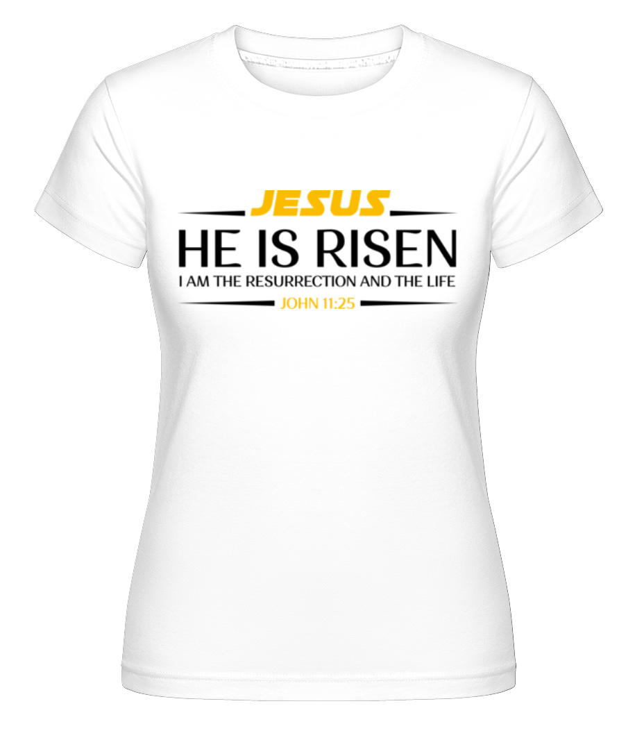 Jesus Is Risen ·  T-shirt Shirtinator femme