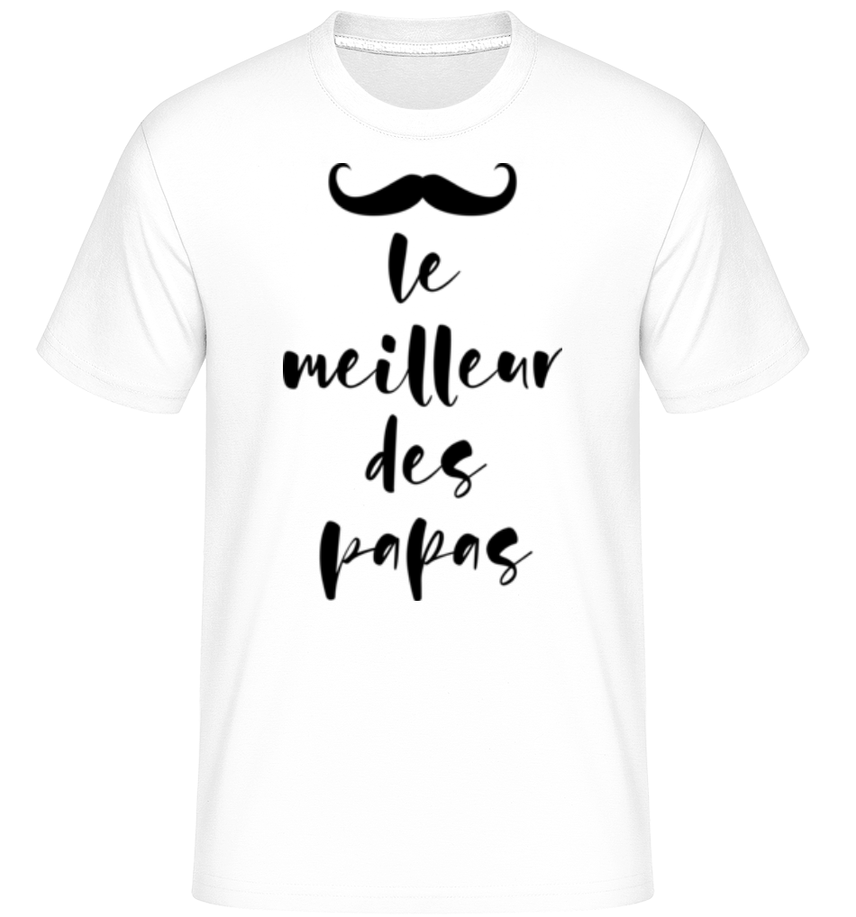 Le Meilleur Des Papas ·  T-Shirt Shirtinator homme