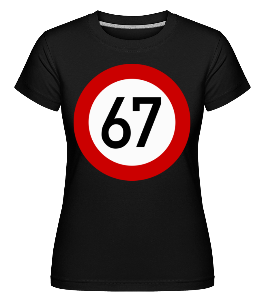 67 Birthday Sign ·  T-shirt Shirtinator femme