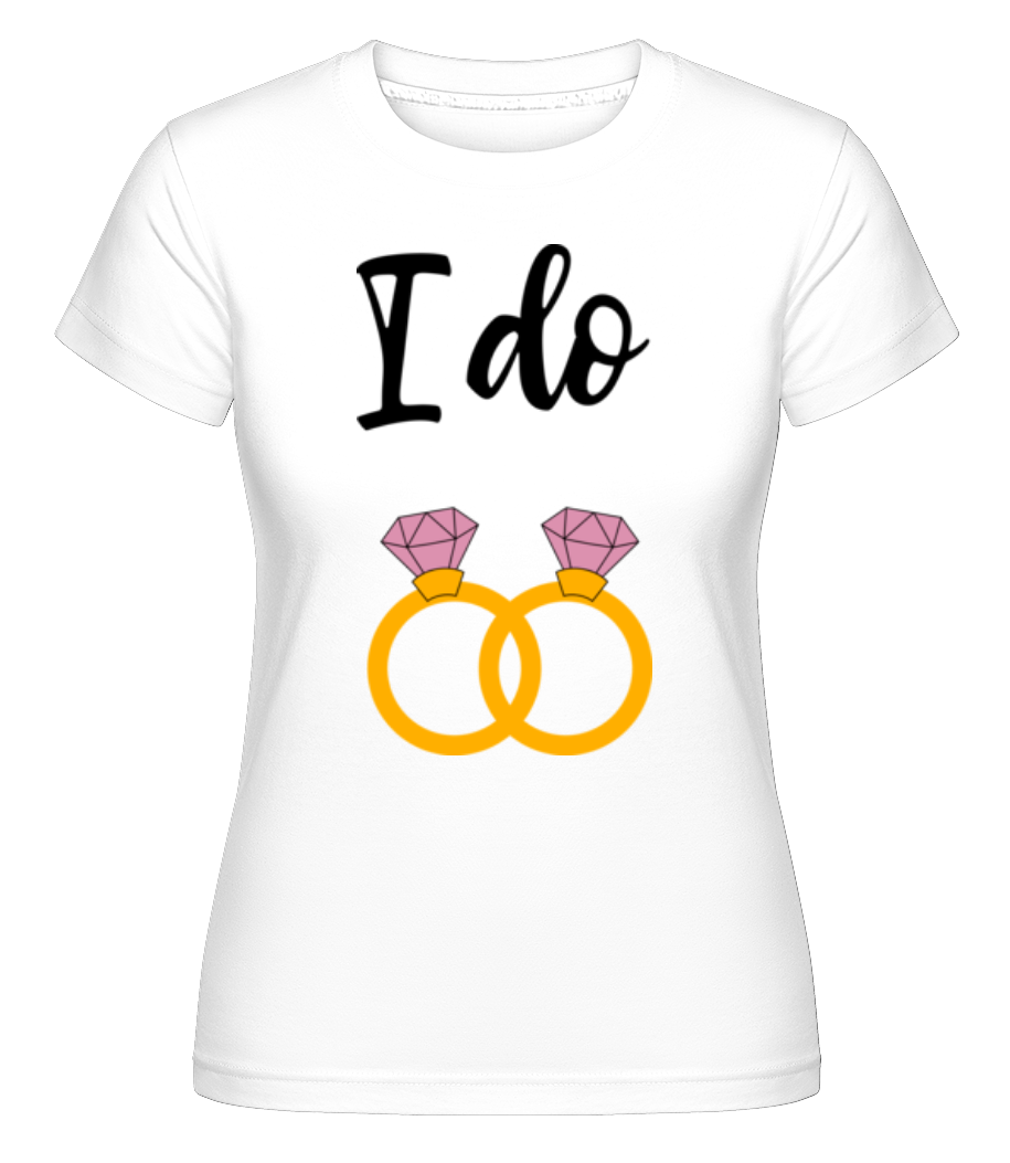 I Do Rings ·  T-shirt Shirtinator femme