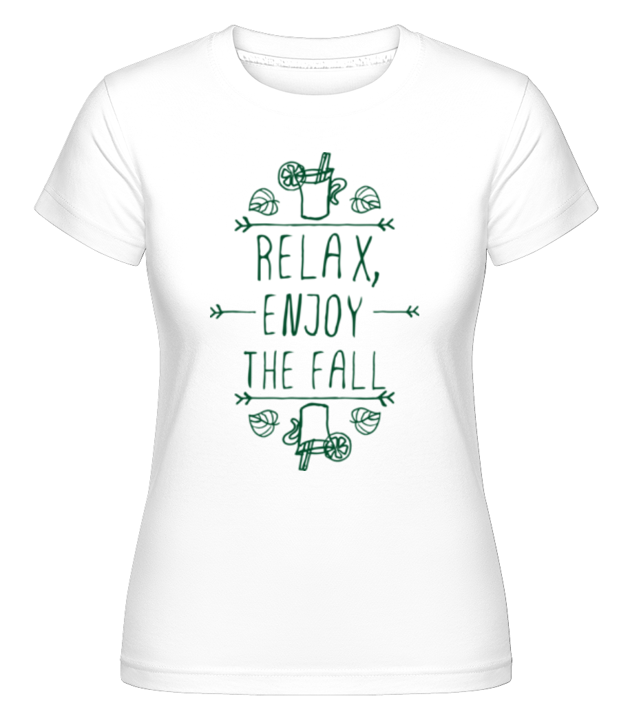 Relax, Enjoy The Fall ·  T-shirt Shirtinator femme