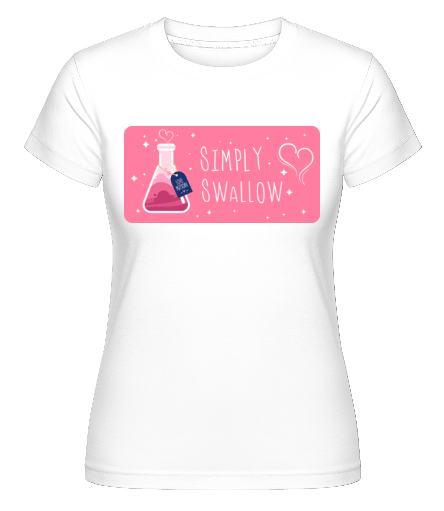 Simply Swallow ·  T-shirt Shirtinator femme