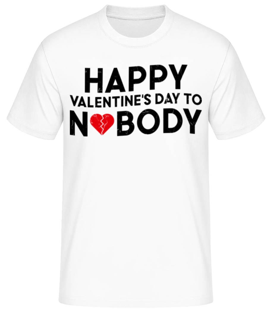Happy Valentine's Day To Nobody · T-shirt standard Homme
