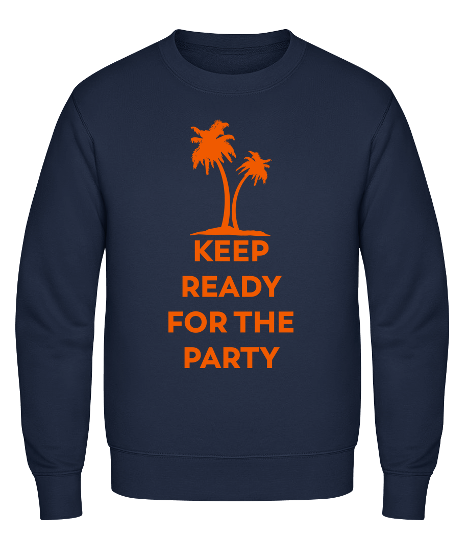 Keep Ready For The Party · Sweatshirt Homme