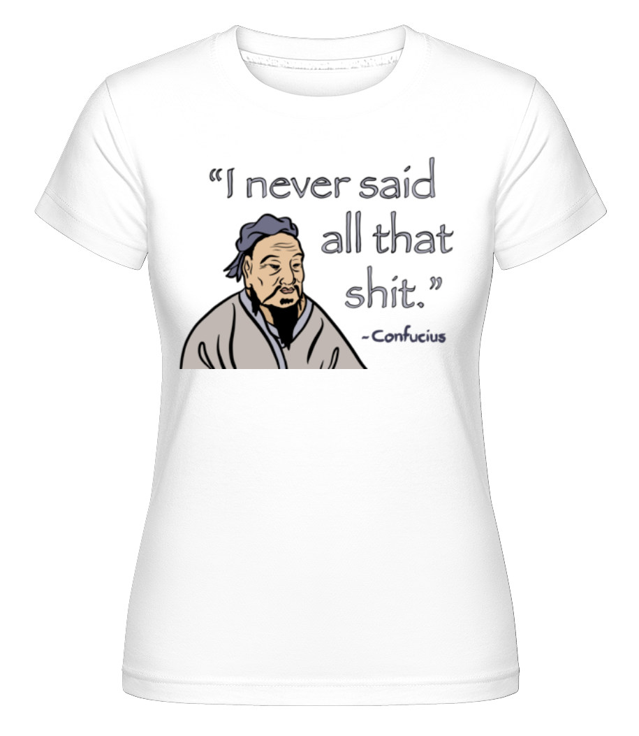 I Never Said All That Shit ·  T-shirt Shirtinator femme