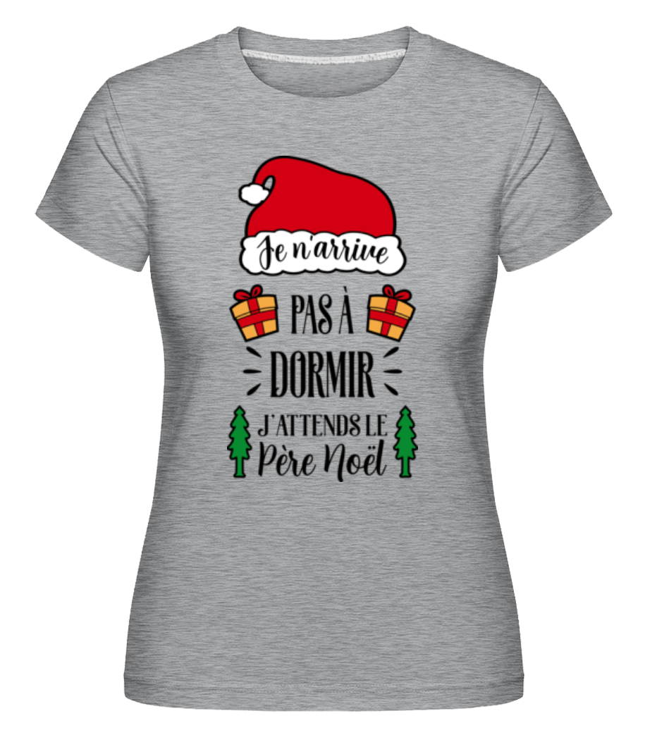 Je N'arrive Pas À Dormir ·  T-shirt Shirtinator femme