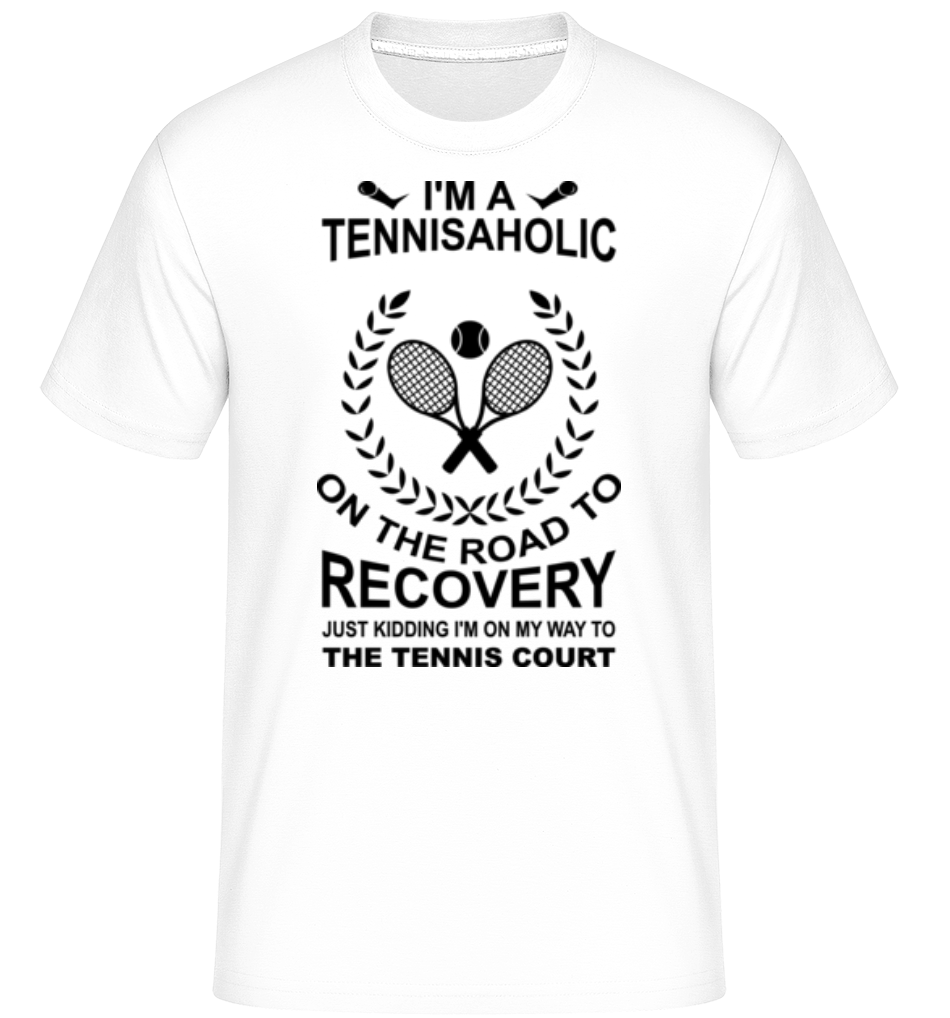 I'm A Tennisaholic -  T-Shirt Shirtinator homme - Blanc - Devant