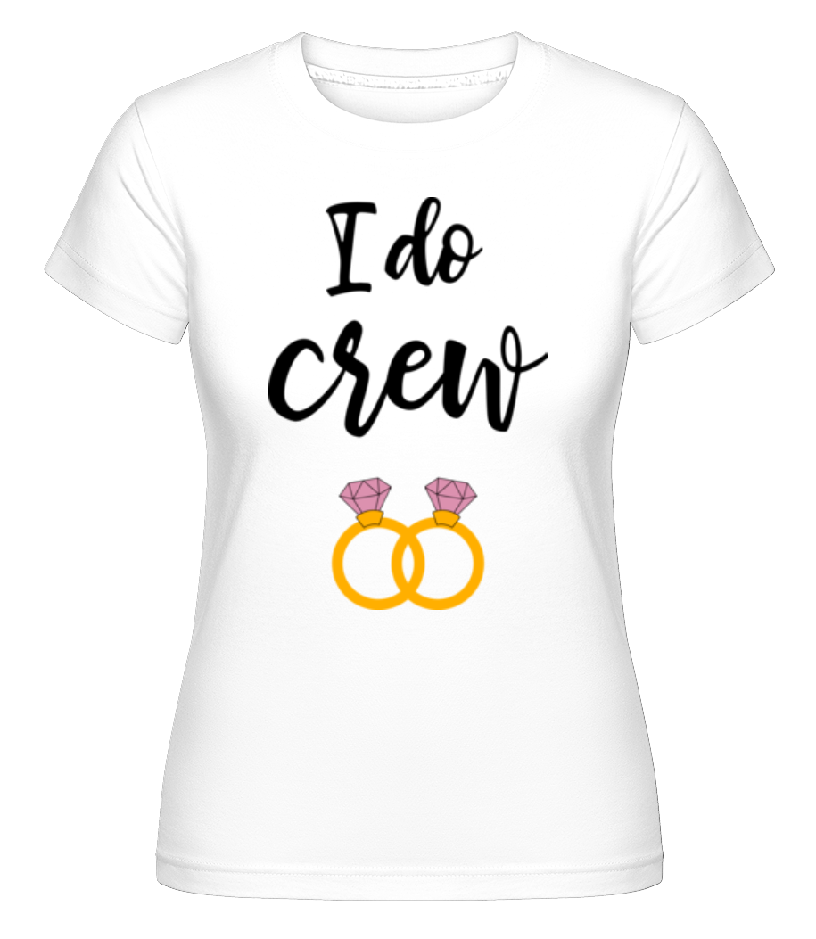 I Do Crew Rings ·  T-shirt Shirtinator femme