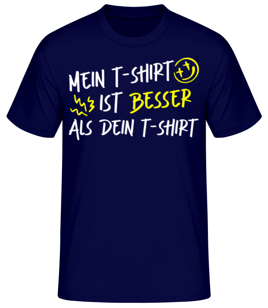 Mein T-Shirt Ist Besser Als Dein T-Shirt · Männer Basic T-Shirt