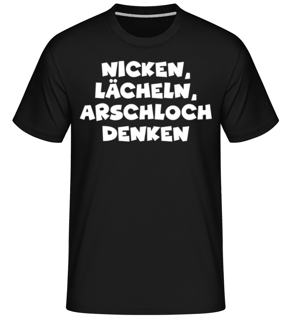 Nicken Lächeln Arschloch Denken · Shirtinator Männer T-Shirt