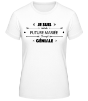 Future Mariée Géniale - T-shirt standard Femme - Blanc - Devant