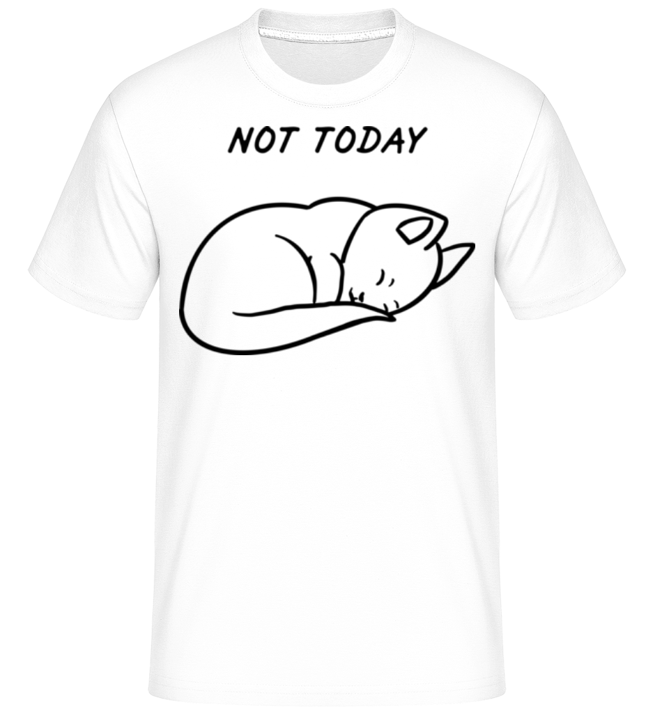 Not Today ·  T-Shirt Shirtinator homme