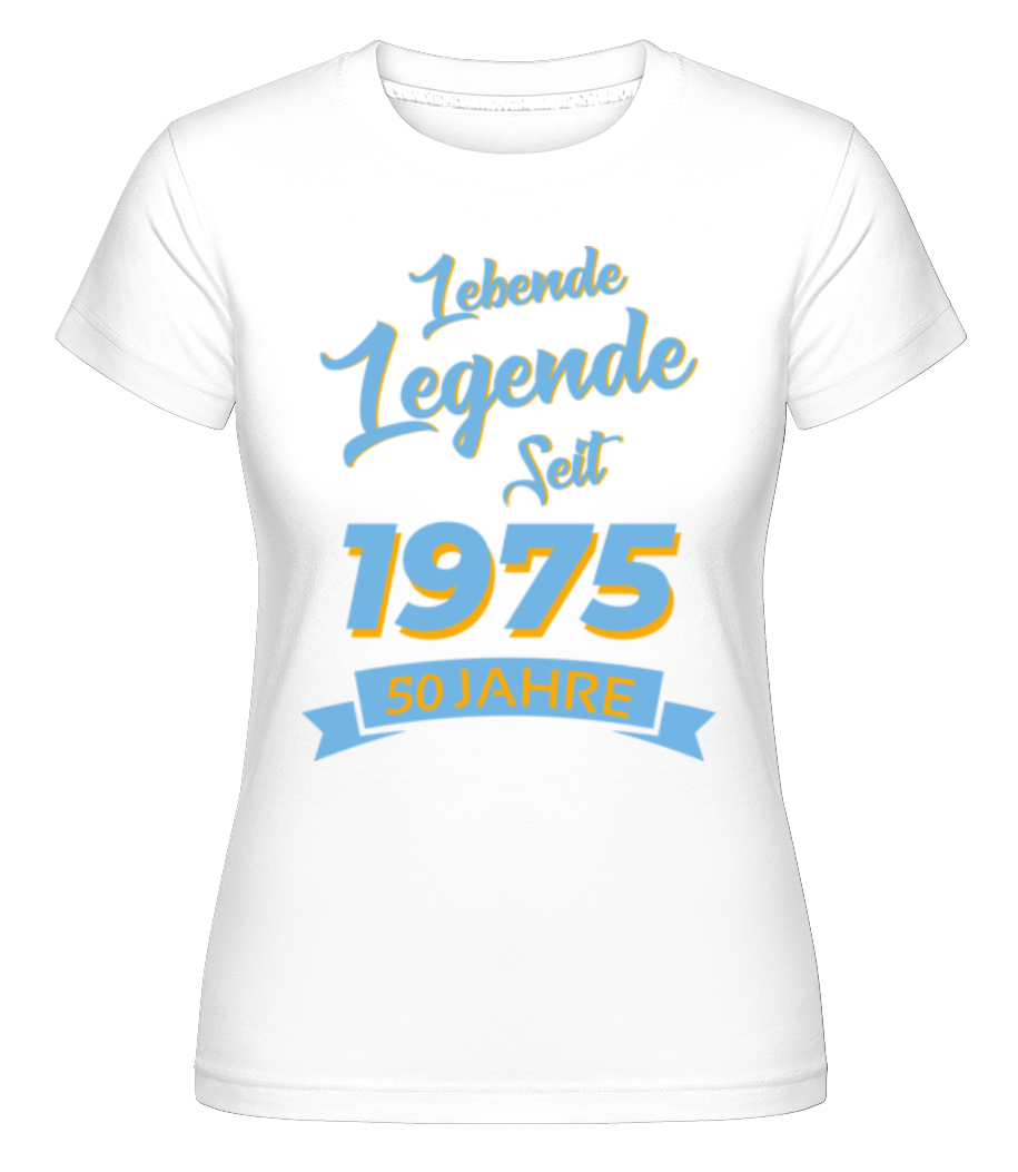 50 Lebende Legende 1975 · Shirtinator Frauen T-Shirt
