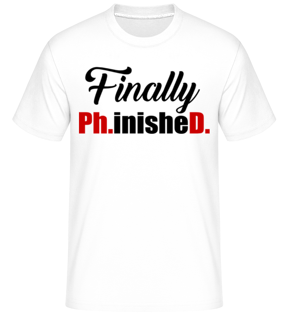 Aperçu: Finally PHinisheD -  T-Shirt Shirtinator homme - Blanc - Devant