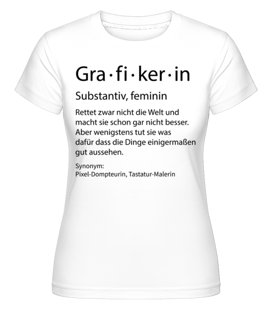 Grafikerin Quatsch Duden · Shirtinator Frauen T-Shirt
