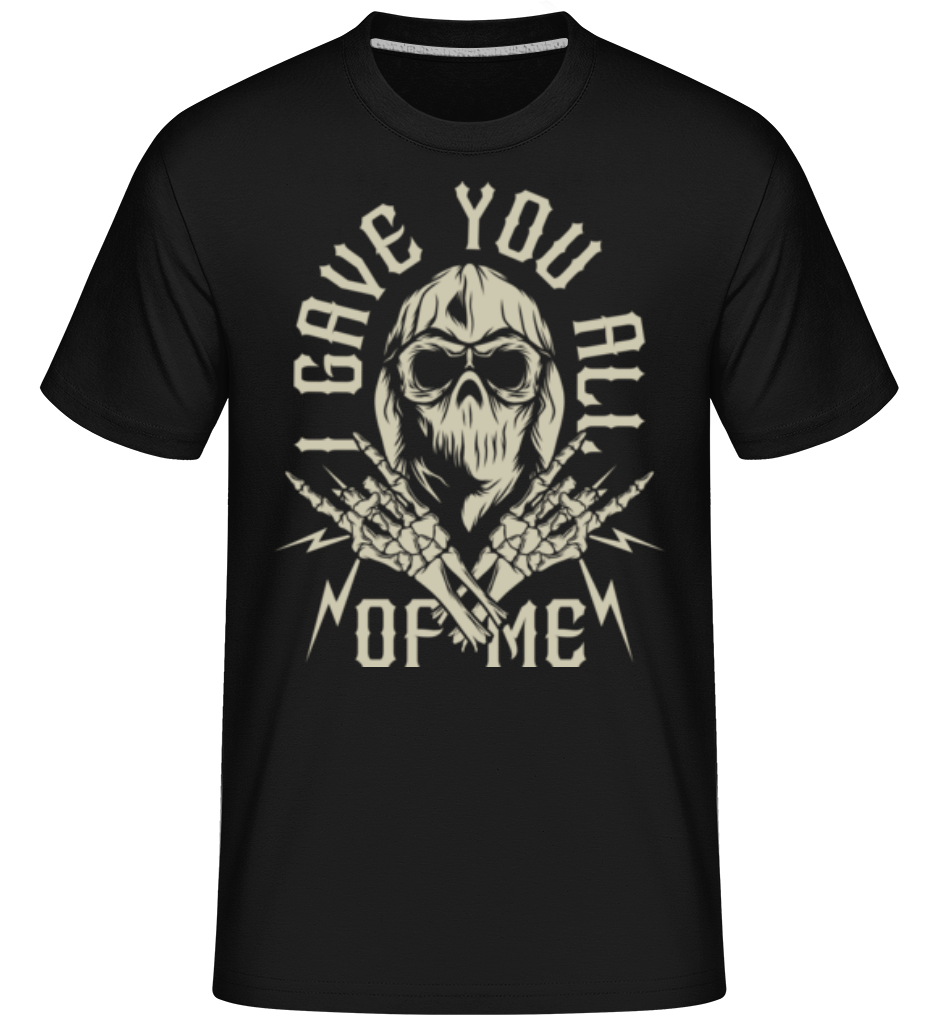Gave You All Of Me ·  T-Shirt Shirtinator homme
