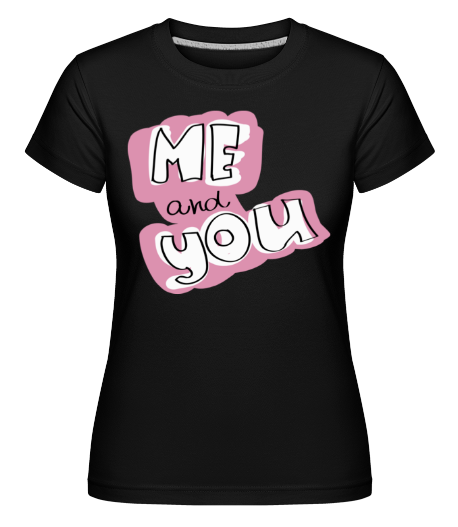 Me And You Button ·  T-shirt Shirtinator femme