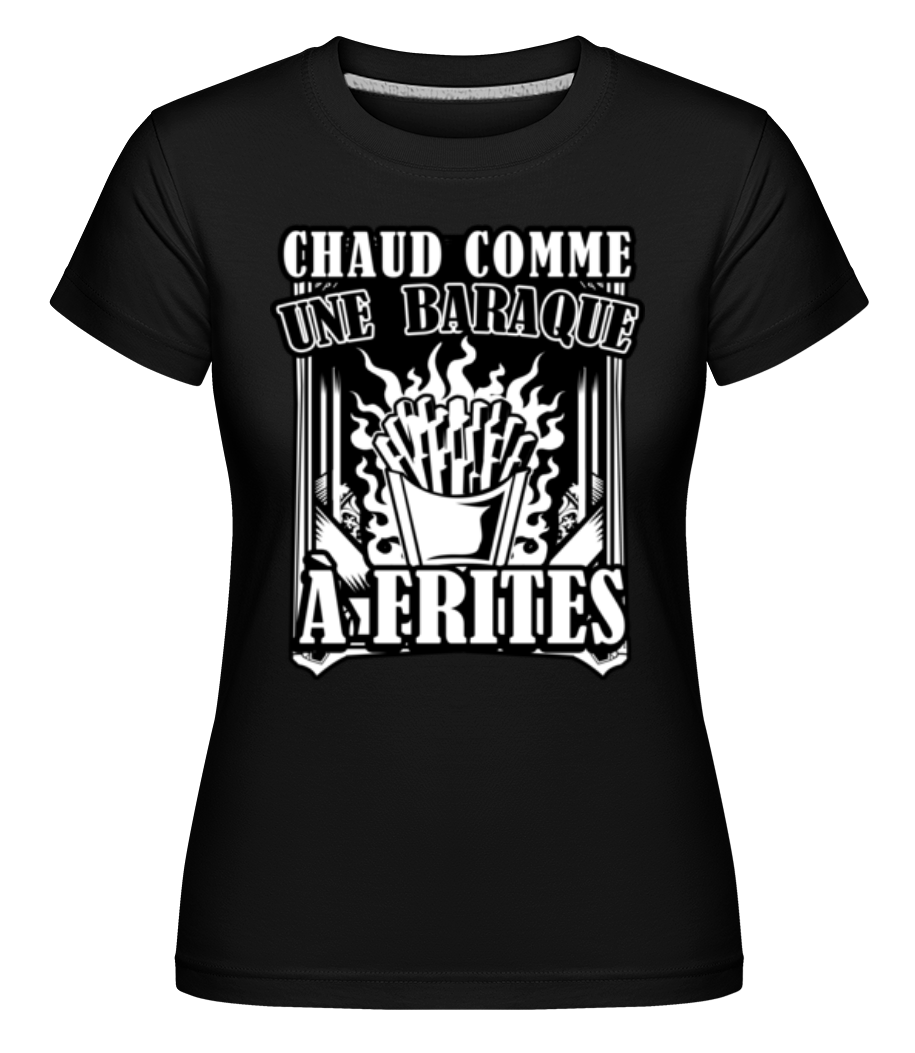 Comme Une Baraque À Frites ·  T-shirt Shirtinator femme