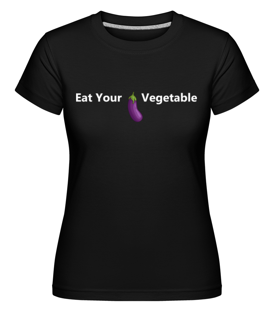 Eat Your Vegetable -  T-shirt Shirtinator femme - Noir - Devant