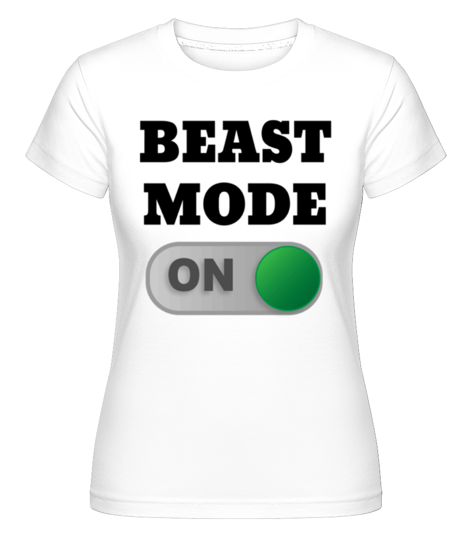 Beast Mode On ·  T-shirt Shirtinator femme