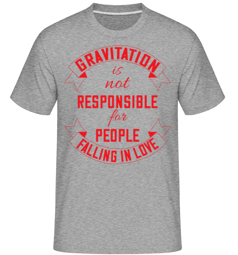 Gravitation Is Not Responsible ·  T-Shirt Shirtinator homme