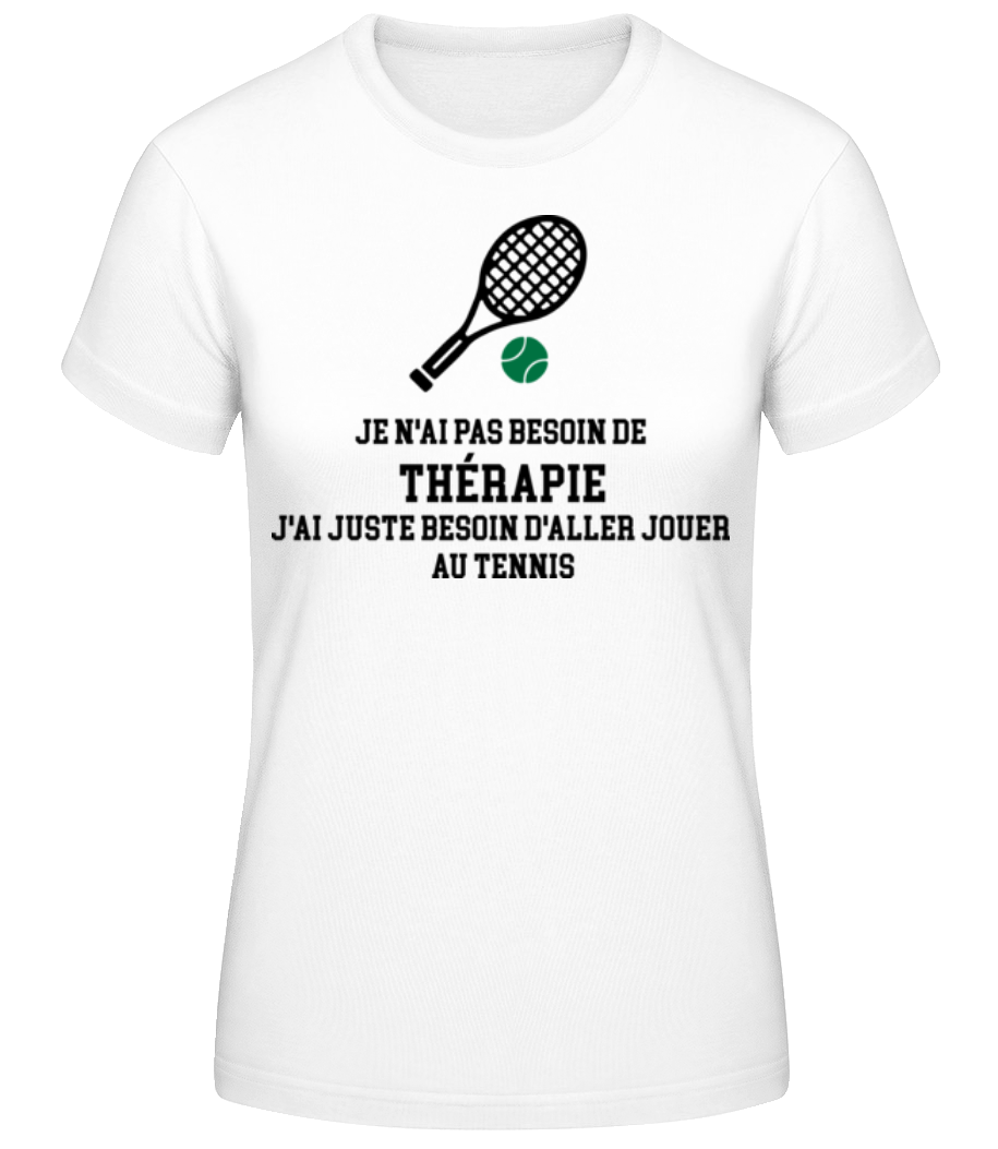 Je N'ai Pas Besion De Thérapie · T-shirt standard Femme