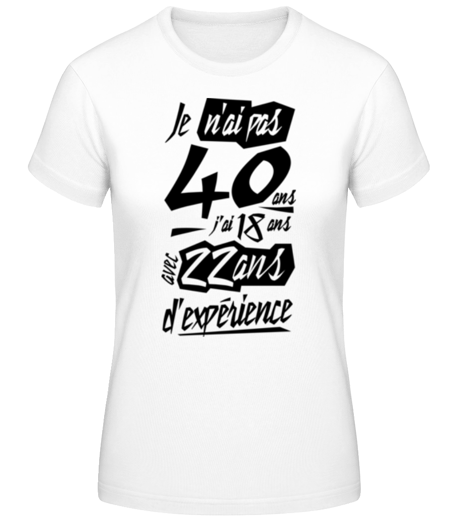 Je N'ai Pas 40 Ans · T-shirt standard Femme