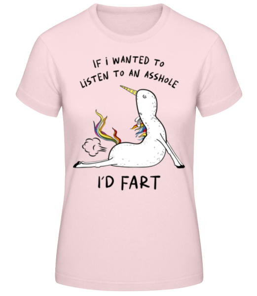 If I Wanted To Listen Asshole Fart - T-shirt standard Femme - Rose - Devant