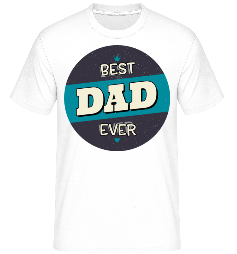 Best Dad Ever ·  T-Shirt Shirtinator homme