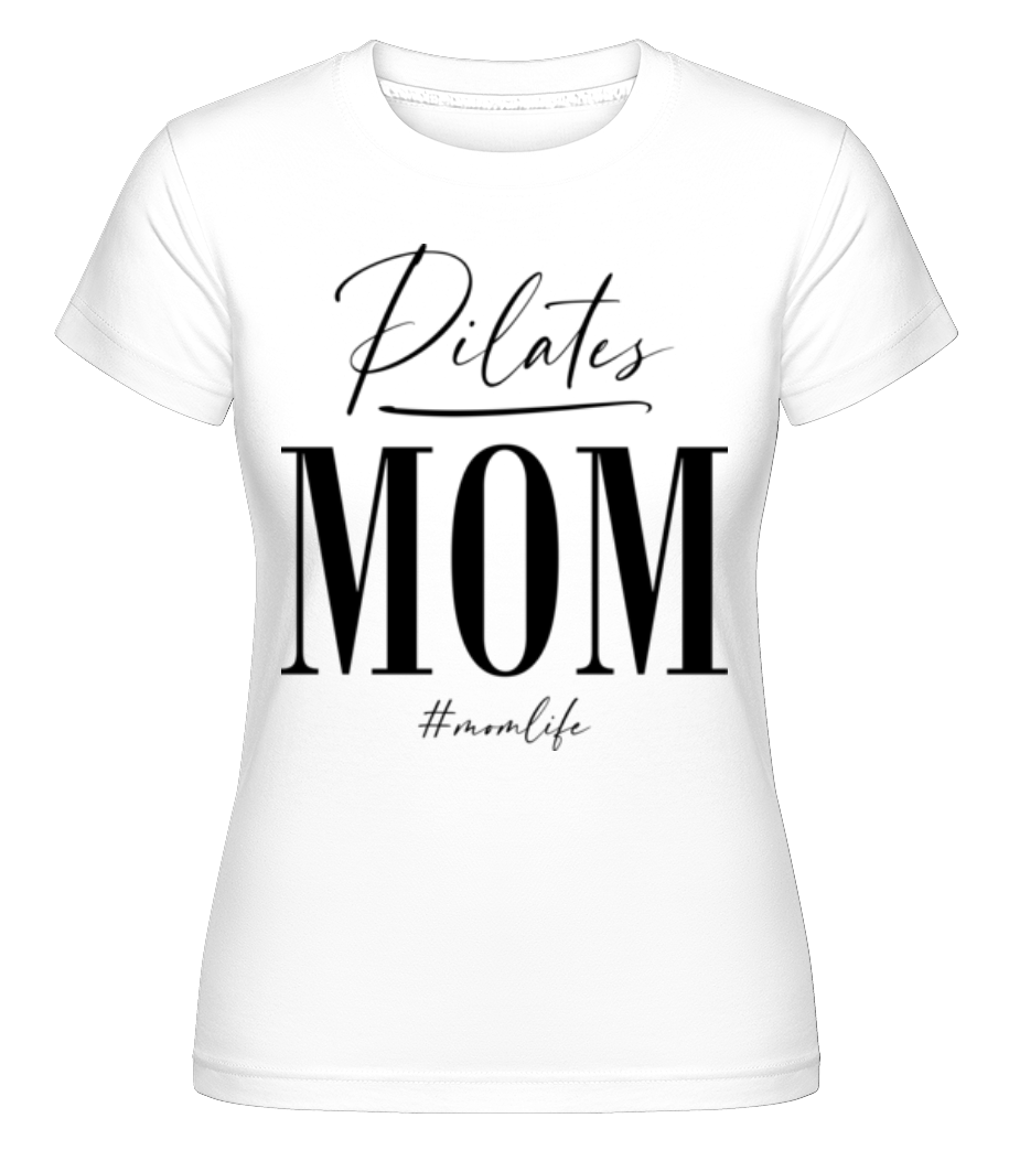 Pilates Mom Momlife ·  T-shirt Shirtinator femme