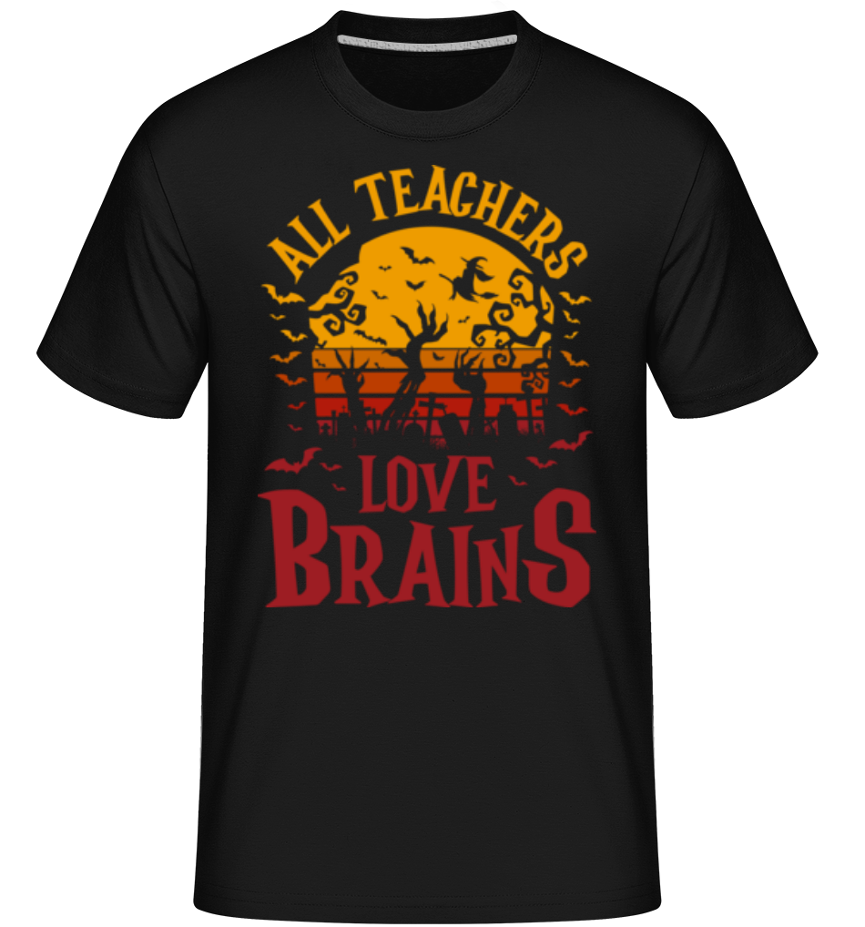 All Teachers Love Brains -  T-Shirt Shirtinator homme - Noir - Devant