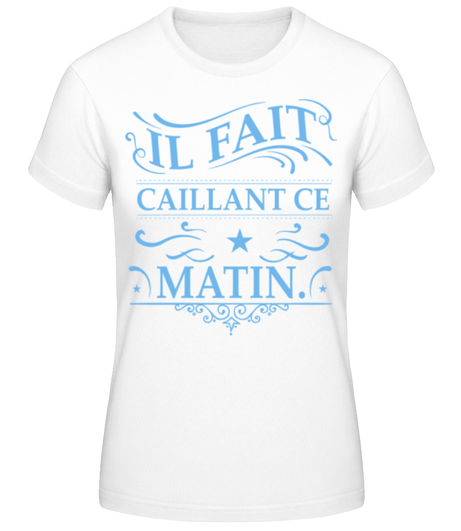 Il Fait Caillant · T-shirt standard Femme