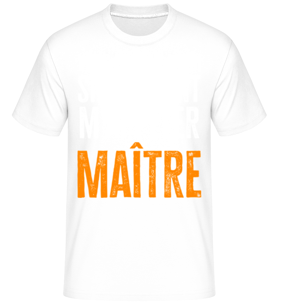 Tu Peux Aussi Simplement Me Dire Maitre ·  T-Shirt Shirtinator homme