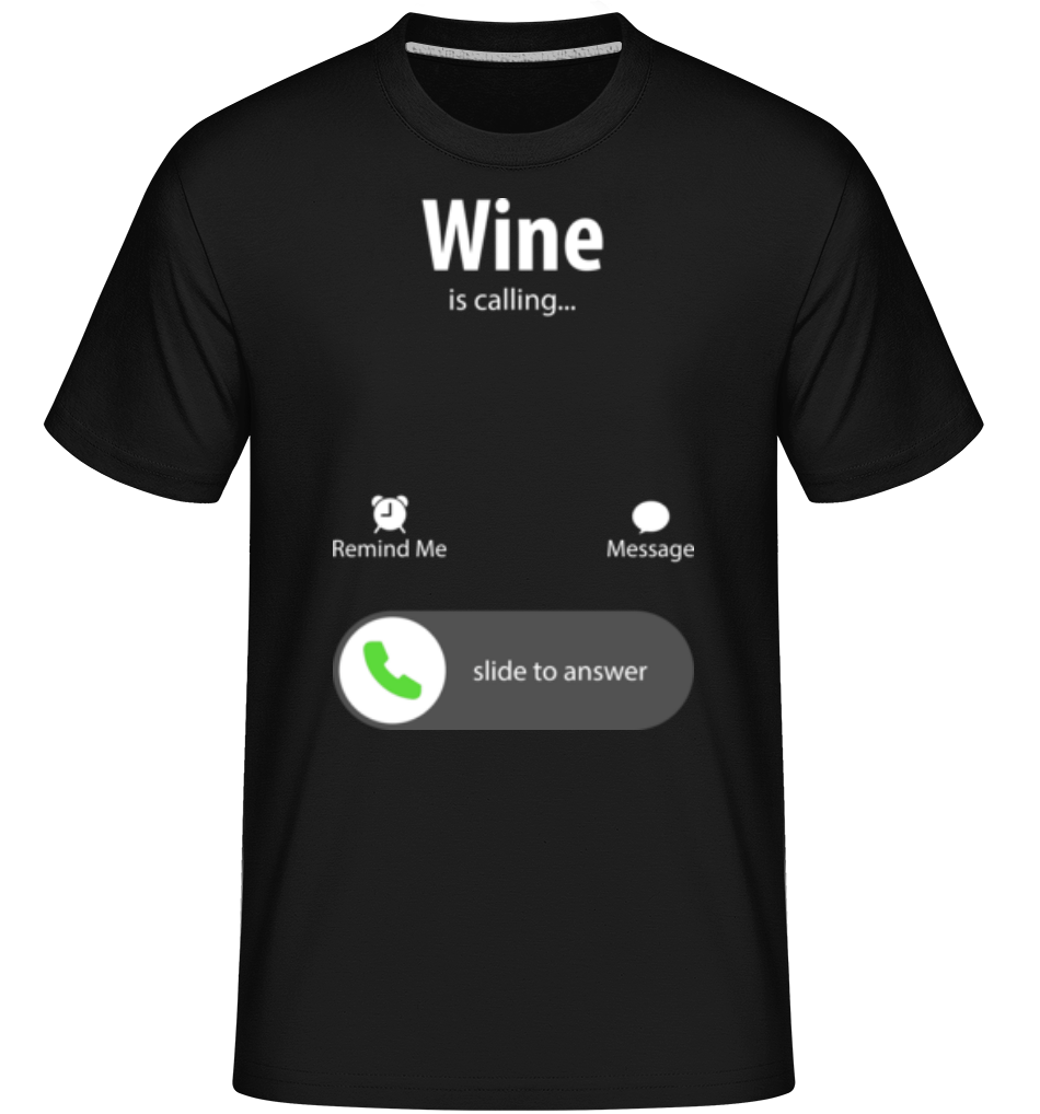 Wine Is Calling -  T-Shirt Shirtinator homme - Noir - Devant