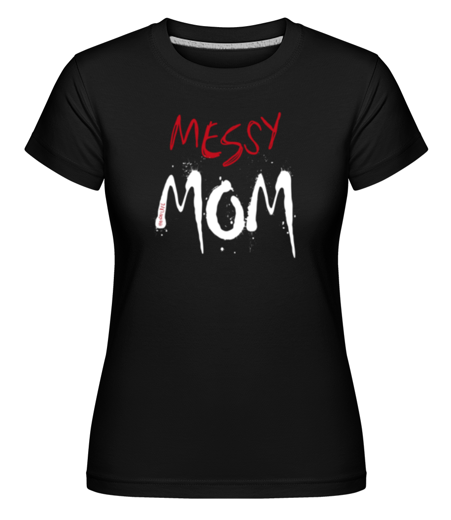 Aperçu: Messy Mom Momlife -  T-shirt Shirtinator femme - Noir - Devant