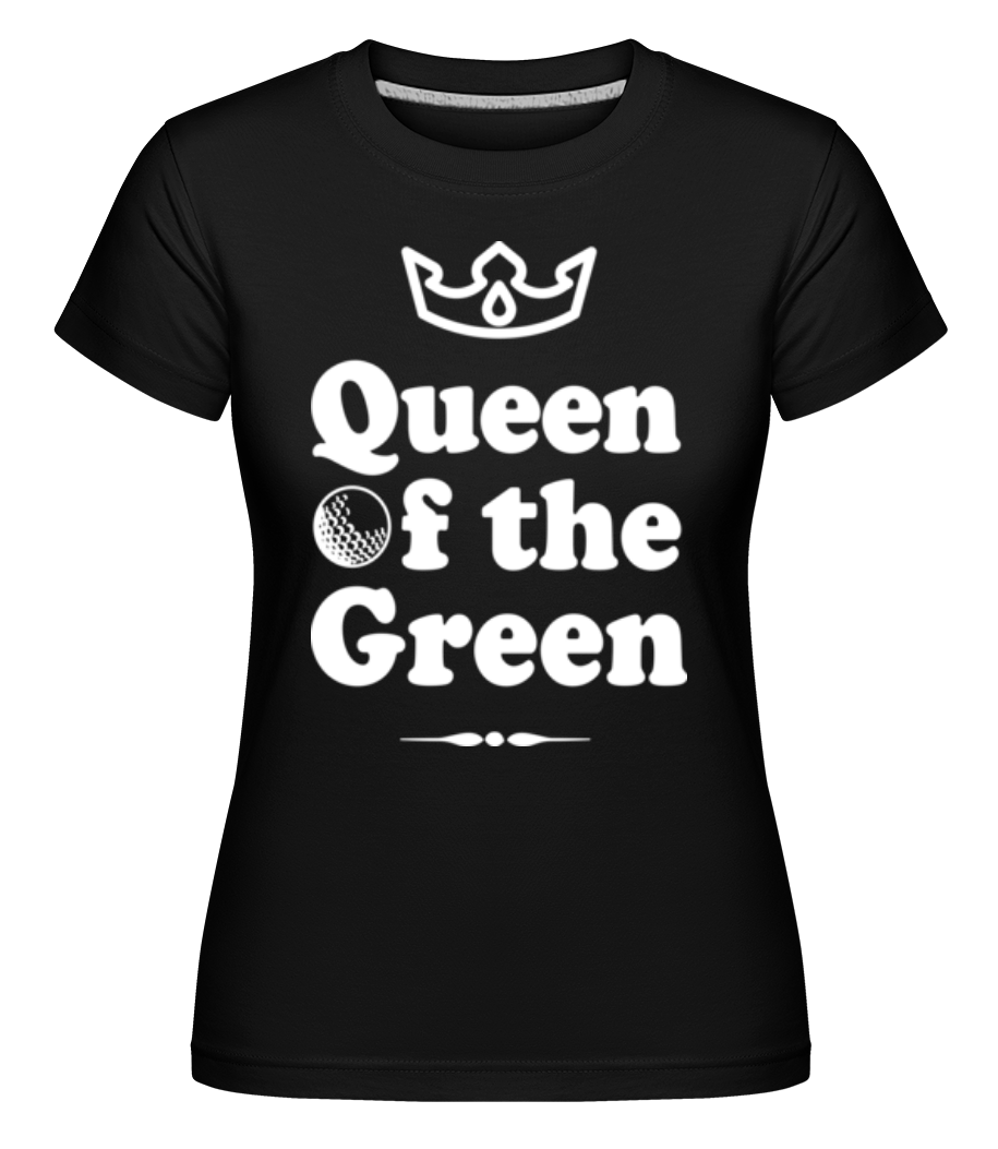 Queen Of The Green ·  T-shirt Shirtinator femme