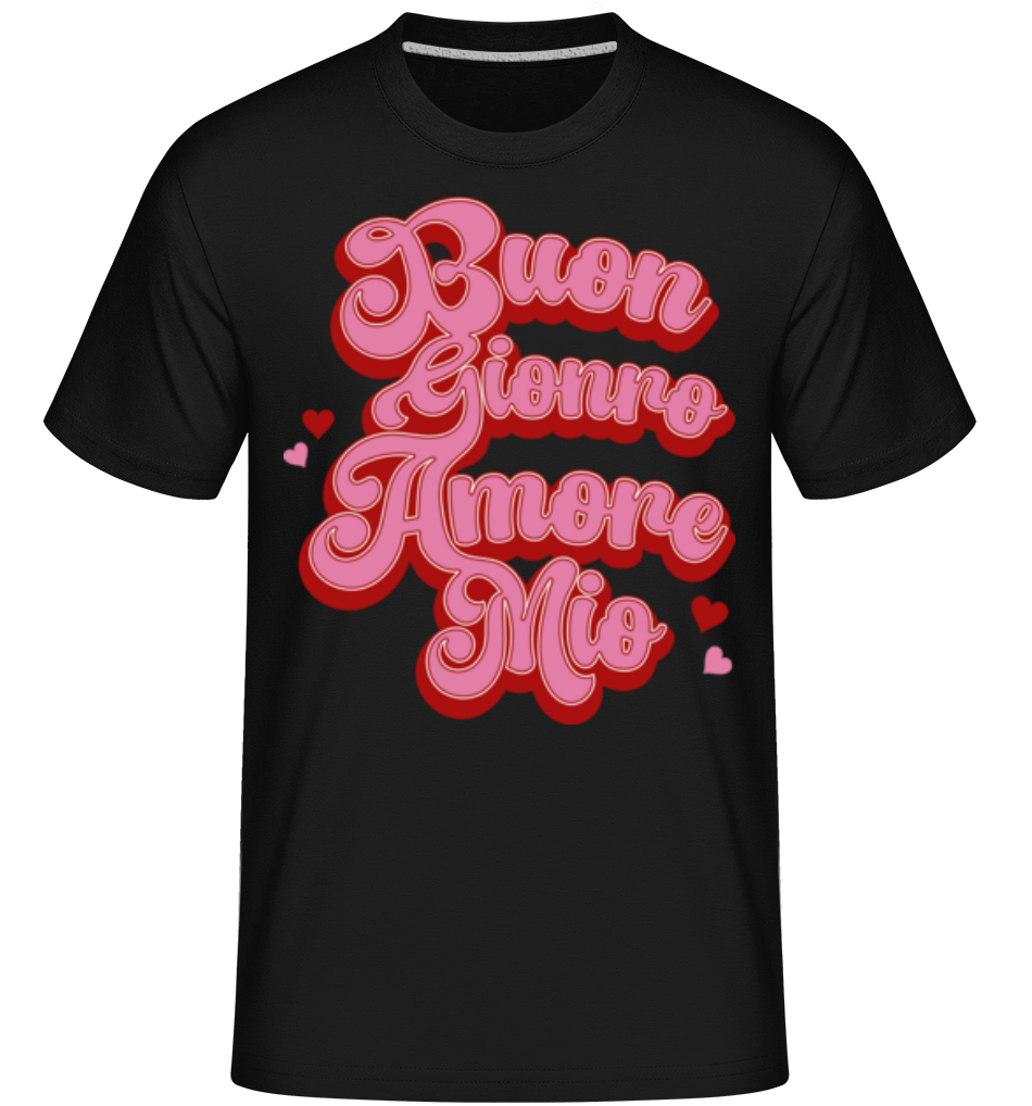 Buongiorno Amore Mio -  T-Shirt Shirtinator homme - Noir - Devant