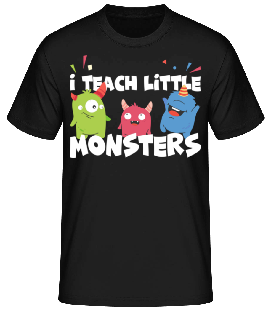 I Teach Little Monsters · T-shirt standard Homme