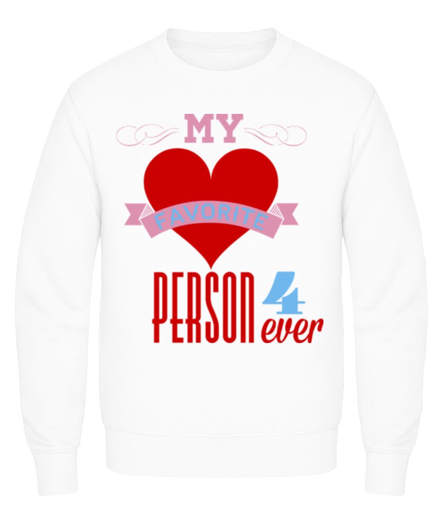 My Favorite Person 4Ever · Sweatshirt Homme