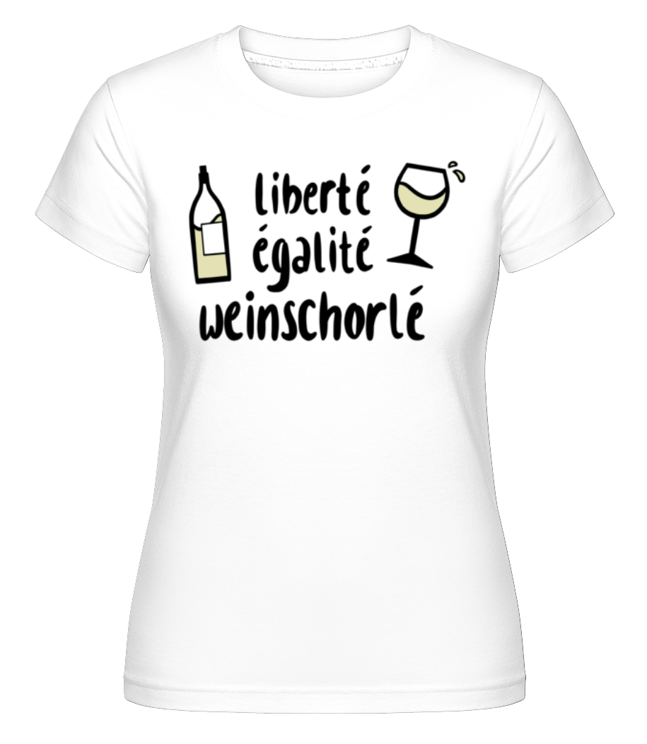 Liberte Egalite Weinschorle · Shirtinator Frauen T-Shirt