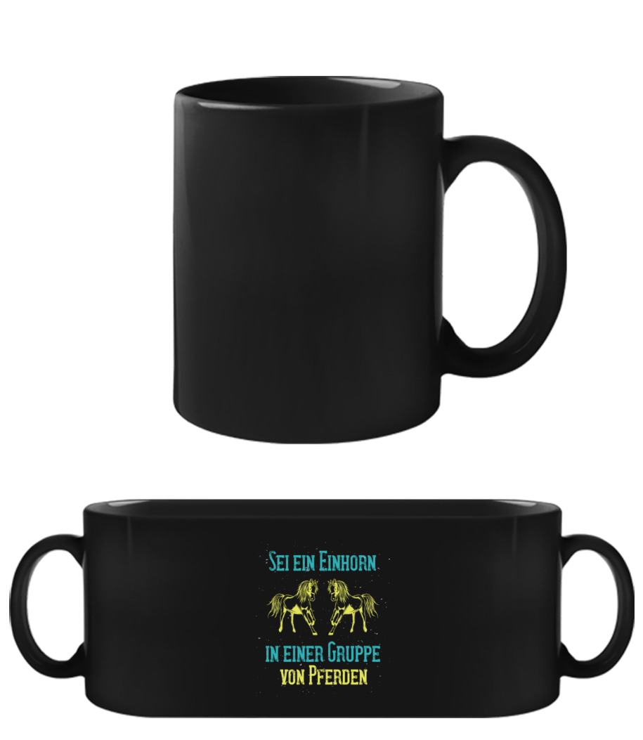 Sei Ein Einhorn · Schwarze Tasse