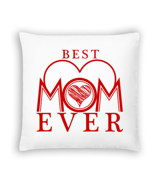 Best Mom Ever · Coussin