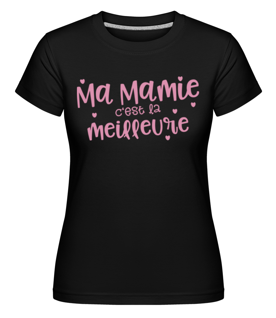 Ma Mamie C'est La Meilleure ·  T-shirt Shirtinator femme