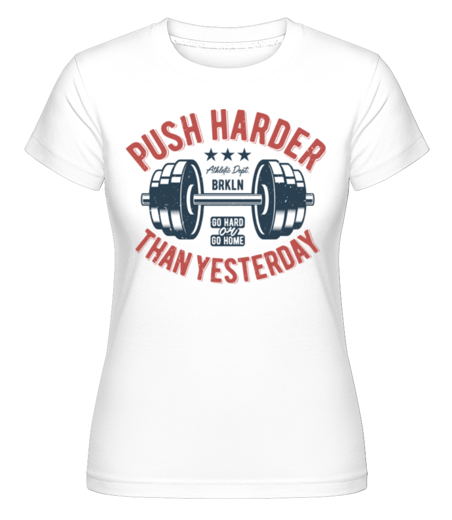 Push Harder ·  T-shirt Shirtinator femme