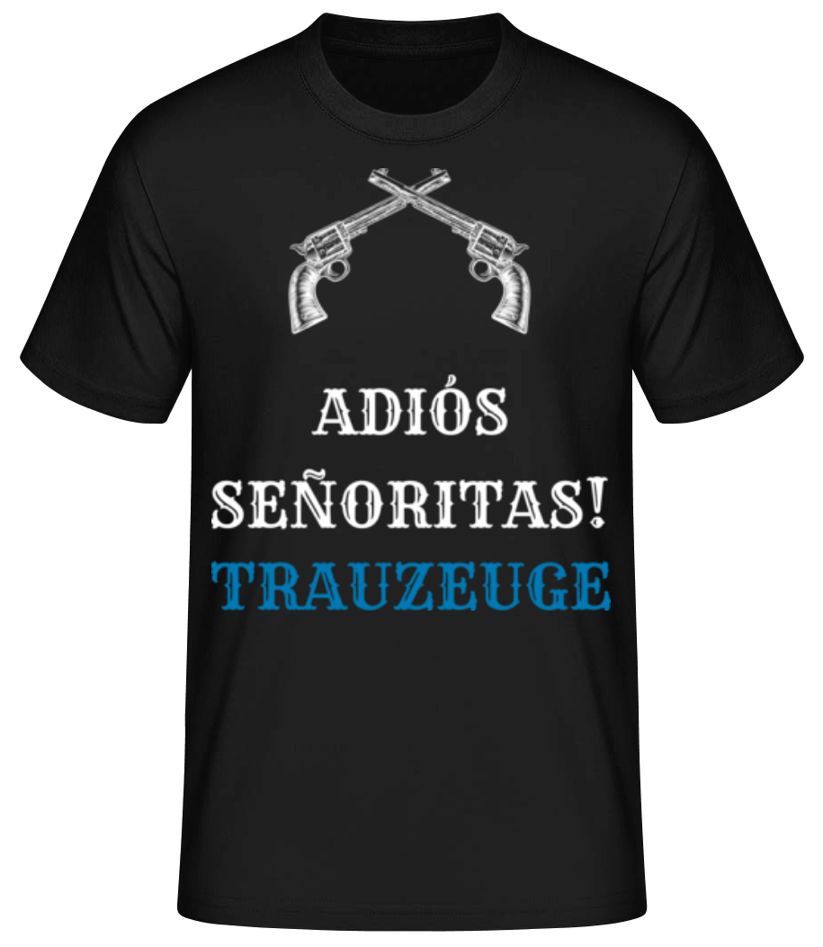 Adiós Señoritas Trauzeuge · Männer Basic T-Shirt
